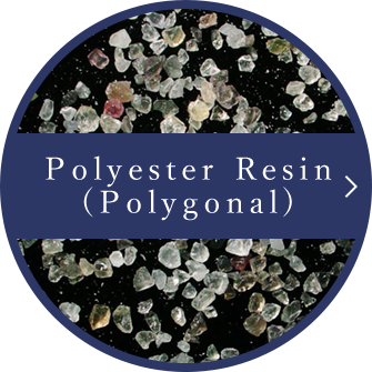 Polyester Resin (Polygonal)